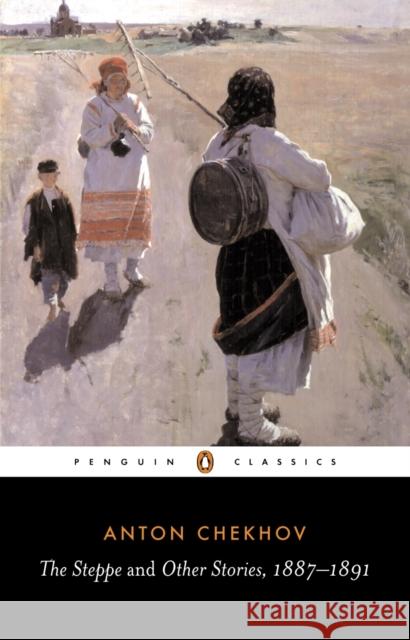 The Steppe and Other Stories, 1887-91 A. P. Chekhov 9780140447859 PENGUIN BOOKS LTD - książka