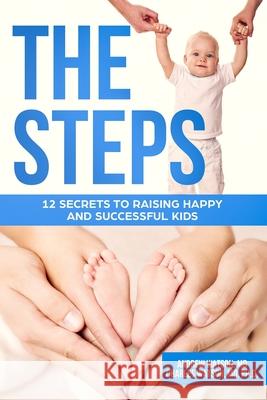 The Steps: 12 Secrets to Raising Happy and Successful Kids Charles Watso Andrew Watson 9781689204156 Independently Published - książka