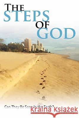 The Steps of God: Can They Be Seen in the Earth? Carraway, Ricky D. 9781434383211 AUTHORHOUSE - książka