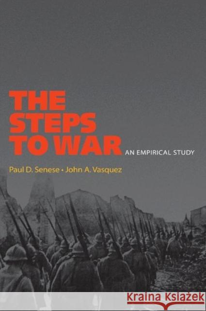 The Steps to War: An Empirical Study Senese, Paul D. 9780691138923 Princeton University Press - książka