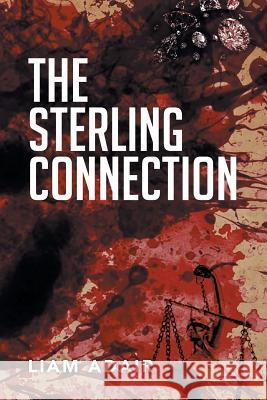 The Sterling Connection Liam Adair 9781503507746 Xlibris Corporation - książka