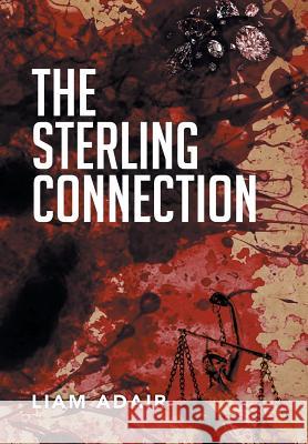 The Sterling Connection Liam Adair 9781503508637 Xlibris Corporation - książka