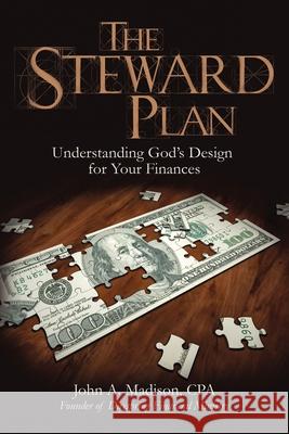 The Steward Plan: Understanding God's Design for Your Finances John Madison 9781400328079 ELM Hill - książka