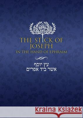 The Stick of Joseph in the Hand of Ephraim: Large Print Restoration Scriptures Foundation, Yosef Ben Yosef 9781951168506 Restoration Scriptures Foundation - książka