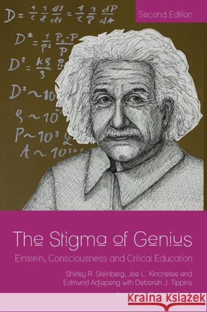 The Stigma of Genius: Einstein, Consciousness and Critical Education, Second Edition Shirley R. Steinberg Joe L. Kincheloe Edmund Adjapong 9781433180736 Peter Lang Inc., International Academic Publi - książka