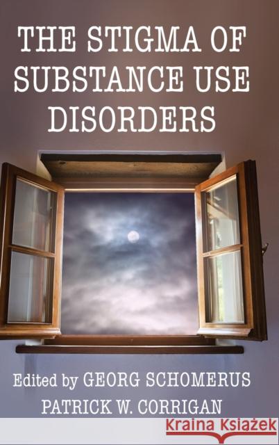 The Stigma of Substance Use Disorders Georg Schomerus Patrick William Corrigan 9781108838016 Cambridge University Press - książka
