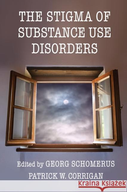 The Stigma of Substance Use Disorders Georg Schomerus Patrick William Corrigan 9781108947664 Cambridge University Press - książka