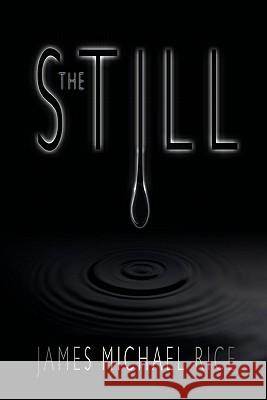 The Still James Michael Rice Dan Yeager 9781452887210 Createspace - książka