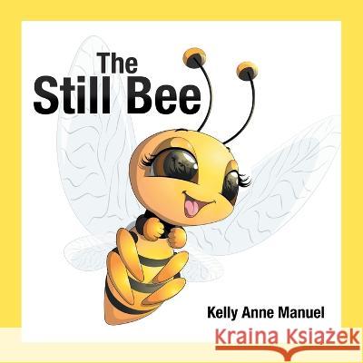 The Still Bee Kelly Anne Manuel 9798765233962 Balboa Press - książka