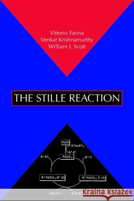 The Stille Reaction Vittorio Farina Venkat Krishnamurthy William J. Scott 9780471312734 John Wiley & Sons - książka