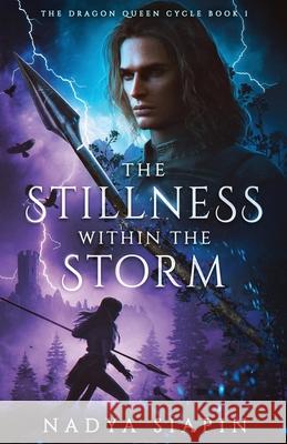 The Stillness Within the Storm Nadya Siapin 9781737284673 Travelling Storyteller - książka