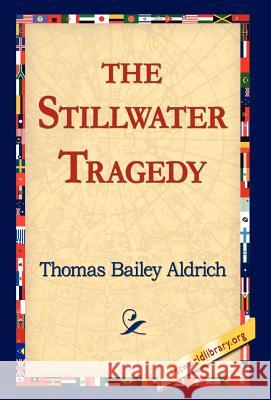 The Stillwater Tragedy Thomas Bailey Aldrich 9781421803951 1st World Library - książka