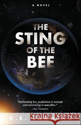 The Sting of the Bee: The Melt Trilogy - Book Two Lanning, K. E. 9780999121023 K.E. Lanning - książka
