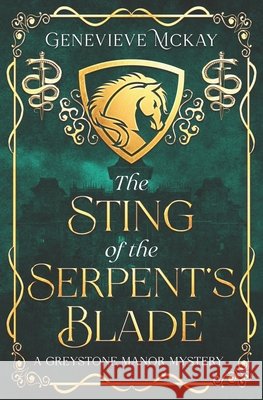 The Sting of The Serpent's Blade: A Greystone Manor Mystery Genevieve McKay 9781777136987 Stonepony Studios - książka