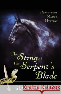 The Sting of The Serpent's Blade: A Greystone Manor Mystery Genevieve McKay 9781777136987 Stonepony Studios - książka