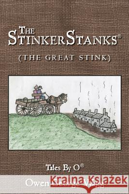 The Stinkerstanks: The Great Stink Owen George Wagg 9781483904603 Createspace - książka