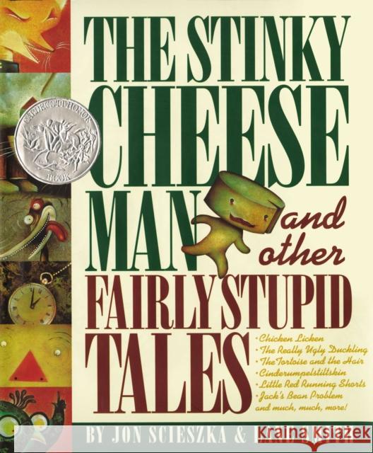 The Stinky Cheese Man: And Other Fairly Stupid Tales Jon Scieszka Lane Smith 9780670844876 Penguin Books Ltd - książka