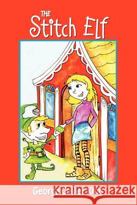 The Stitch Elf George Collier King 9781461079804 Createspace - książka