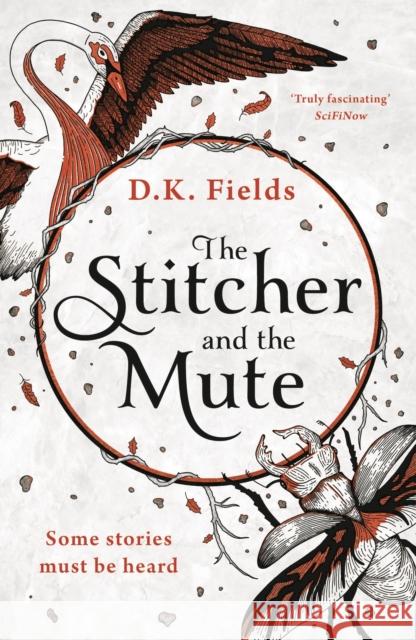 The Stitcher and the Mute D.K. Fields 9781789542547 Bloomsbury Publishing PLC - książka