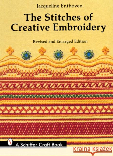 The Stitches of Creative Embroidery Enthoven, Jacqueline 9780887401114 Schiffer Publishing Ltd - książka