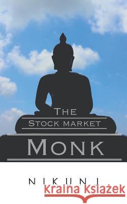 The Stock Market Monk Nikunj 9781482838886 Partridge India - książka