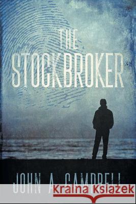 The Stockbroker John A. Campbell 9781681814834 Strategic Book Publishing & Rights Agency, LL - książka