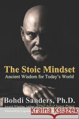 The Stoic Mindset: Ancient Wisdom for Today's World Al Dacascos Bohdi Sanders 9781937884338 Kaizen Quest Publishing - książka