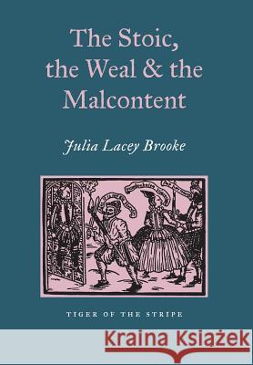 The Stoic, the Weal and the Malcontent Brooke, Julia Lacey 9781904799597 Tiger of the Stripe - książka