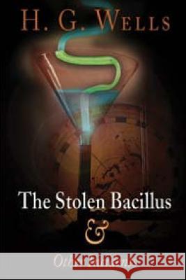 The Stolen Bacillus and Other Incidents H. G. Wells 9781517484378 Createspace - książka