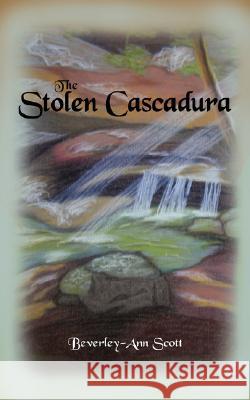 The Stolen Cascadura Beverley-Ann Scott 9781434332875 Authorhouse - książka