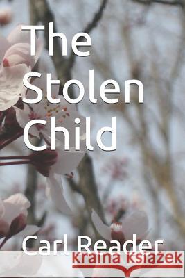 The Stolen Child Carl Reader 9781519034816 Independently Published - książka
