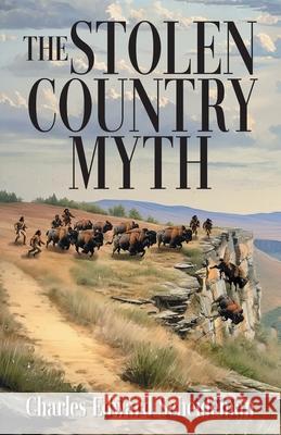 The Stolen Country Myth Charles Edward Scheideman 9781682359983 Strategic Book Publishing - książka