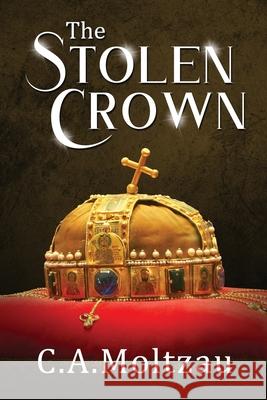 The Stolen Crown Christopher Anderson Moltzau Jay Anderson Moltzau 9781734687910 Christopher M Anderson - książka