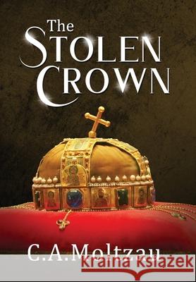 The Stolen Crown Christopher Anderson Moltzau Jay Anderson Moltzau 9781734687927 C.A. Moltzau - książka