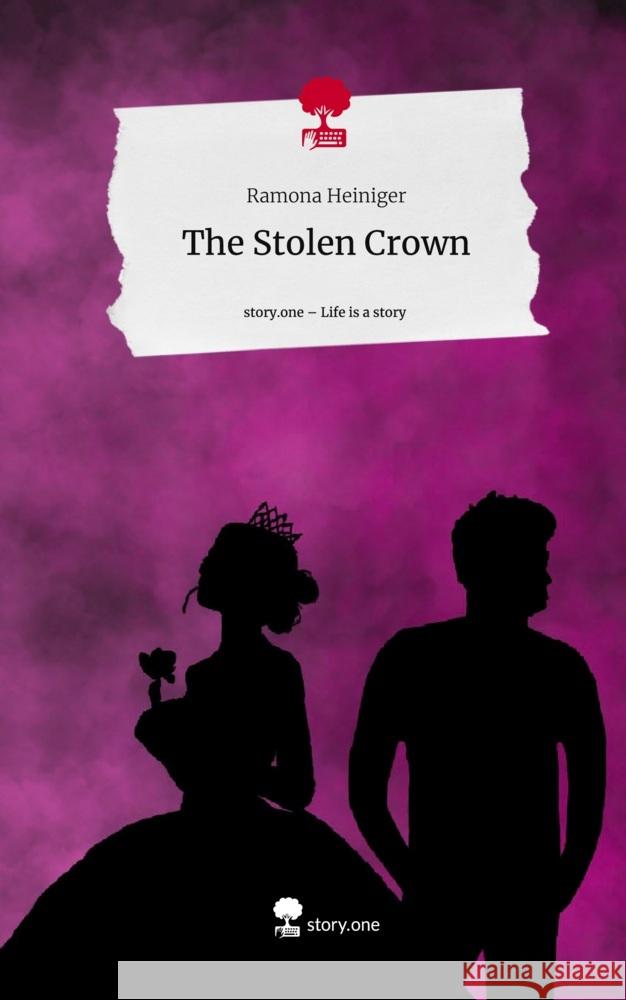 The Stolen Crown. Life is a Story - story.one Heiniger, Ramona 9783710846663 story.one publishing - książka