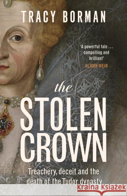 The Stolen Crown: The Perfect Tudor Christmas Gift Tracy Borman 9781399732888 Hodder & Stoughton - książka