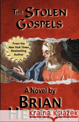 The Stolen Gospels: Book 1 of The Stolen Gospels Herbert, Brian 9781614750345 WordFire Press - książka