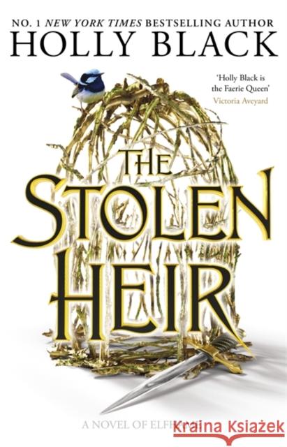 The Stolen Heir: A Novel of Elfhame, The No 1 Sunday Times Bestseller 2023 Holly Black 9781471410727 Hot Key Books - książka