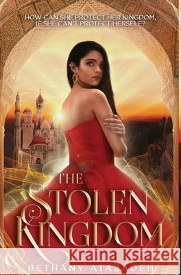 The Stolen Kingdom: An Aladdin Retelling Bethany Atazadeh 9781733288842 Grace House Press - książka