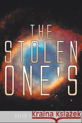 The Stolen One's Brian Edgar Hicke 9781503557376 Xlibris Corporation - książka