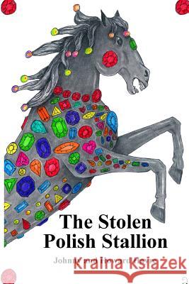 The Stolen Polish Stallion MR Johnny C. Hayre 9781508584964 Createspace - książka