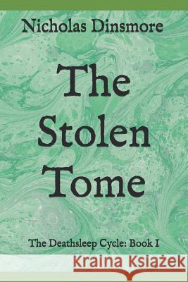 The Stolen Tome Nicholas Dinsmore 9781983017605 Independently Published - książka