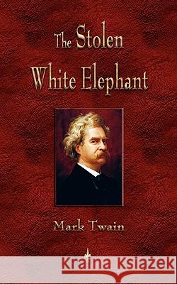 The Stolen White Elephant Twain Mar 9781603863544 Watchmaker Publishing - książka