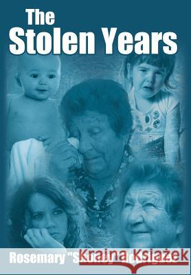 The Stolen Years Rosemary 'Shoney' Rodriguez 9781425935337 Authorhouse - książka