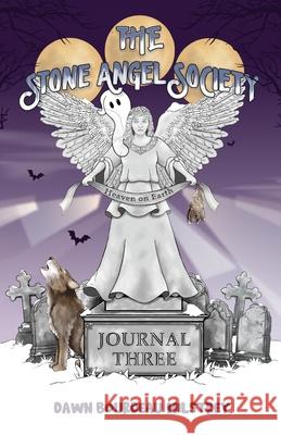 The Stone Angel Society: Journal Three, Heaven on Earth Kids Ghost Stories Dawn Bourdea 9781949935950 Orange Blossom Publishing - książka