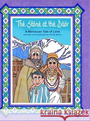 The Stone at the Door (glossy cover): A Moroccan Tale of Love Phillip Martin Phillip Martin 9781312136014 Lulu.com - książka