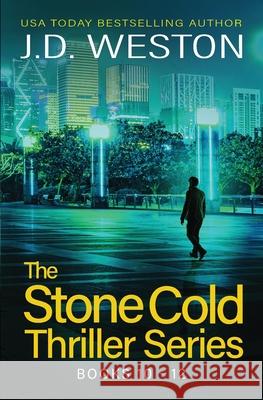 The Stone Cold Thriller Series Books 10 - 12: A Collection of British Action Thrillers J. D. Weston 9781914270642 Weston Media Press - książka