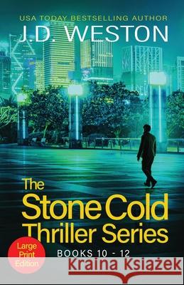 The Stone Cold Thriller Series Books 10 - 12: A Collection of British Action Thrillers J. D. Weston 9781914270659 Weston Media Press - książka