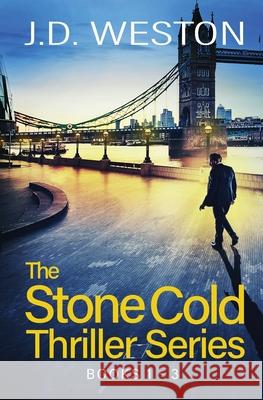 The Stone Cold Thriller Series Books 1 - 3: A Collection of British Action Thrillers J. D. Weston 9781914270406 Weston Media Press - książka