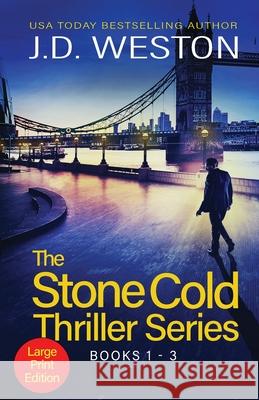 The Stone Cold Thriller Series Books 1 - 3: A Collection of British Action Thrillers J. D. Weston 9781914270413 Weston Media Press - książka